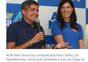 Eleições: Empresária Ana Coelho é confirmada como candidata a vice de ACM Neto
