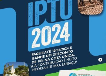 SAPEAÇU: Prefeitura divulga IPTU 2024 com 10% de desconto na cota única até 30 de abril