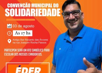 SAPEAÇU: Éder Galvão com Partido solidariedade divulga Convenção para este sábado no município